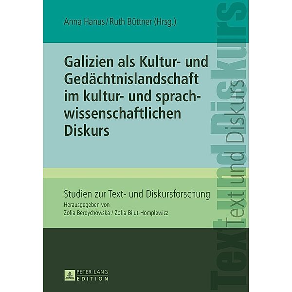 Galizien als Kultur- und Gedaechtnislandschaft im kultur- und sprachwissenschaftlichen Diskurs