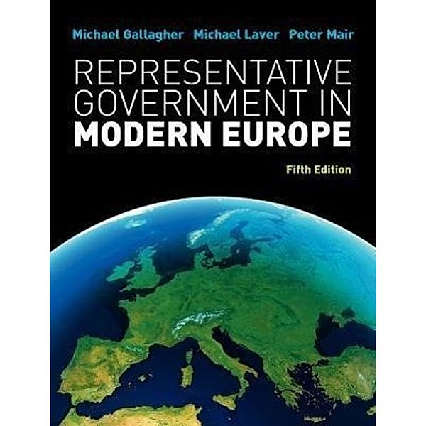 Gallagher, M: Representative Government in Modern Europe, Michael Gallagher, Michael Laver, Peter Mair