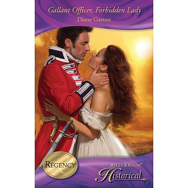 Gallant Officer, Forbidden Lady (Mills & Boon Historical) / Mills & Boon Historical, Diane Gaston
