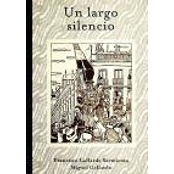Gallardo, F: Largo silencio, Miguel Gallardo, Francisco Gallardo