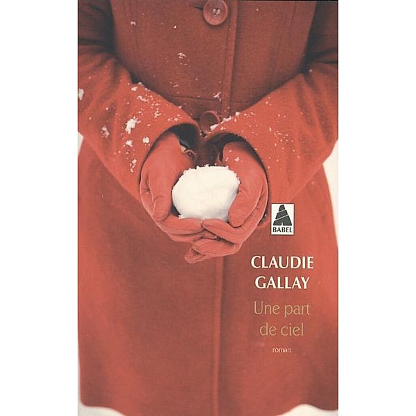 Gallay, C: part de ciel, Claudie Gallay