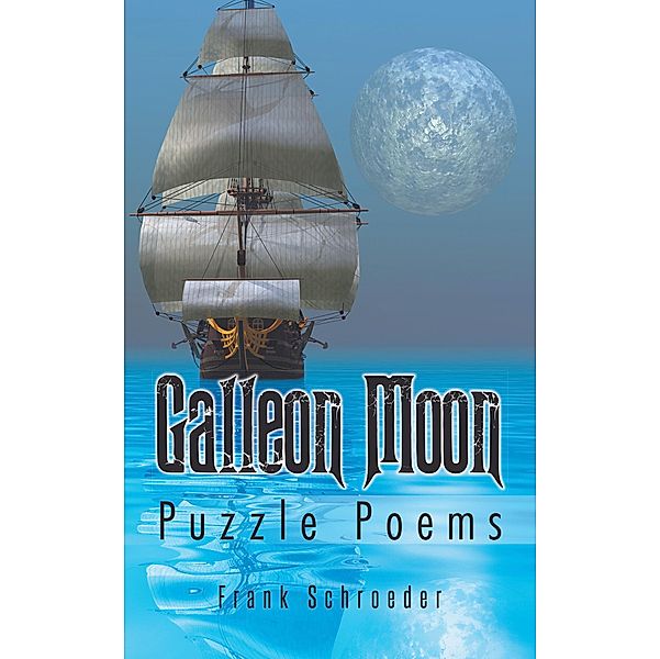 Galleon Moon, Frank Schroeder