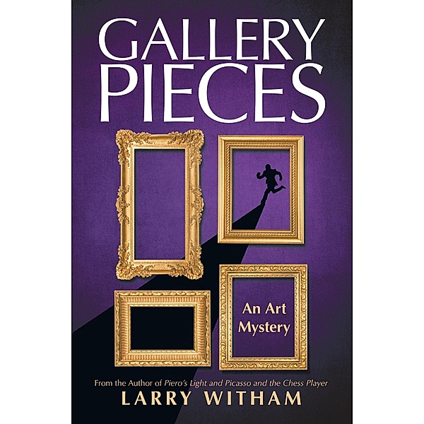 Gallery Pieces: An Art Mystery, Larry Witham