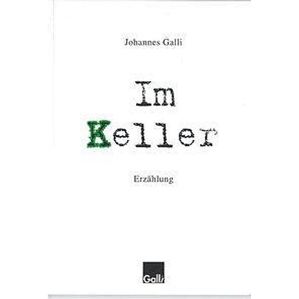 Galli, J: Im Keller, Johannes Galli