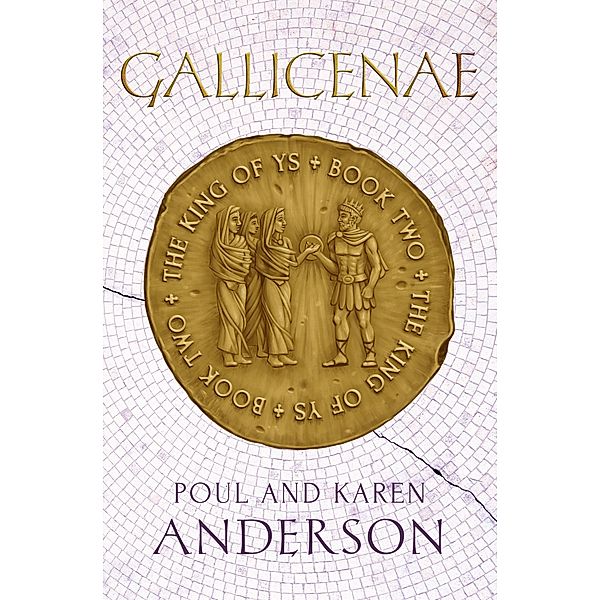 Gallicenae / The King of Ys, Poul Anderson, Karen Anderson