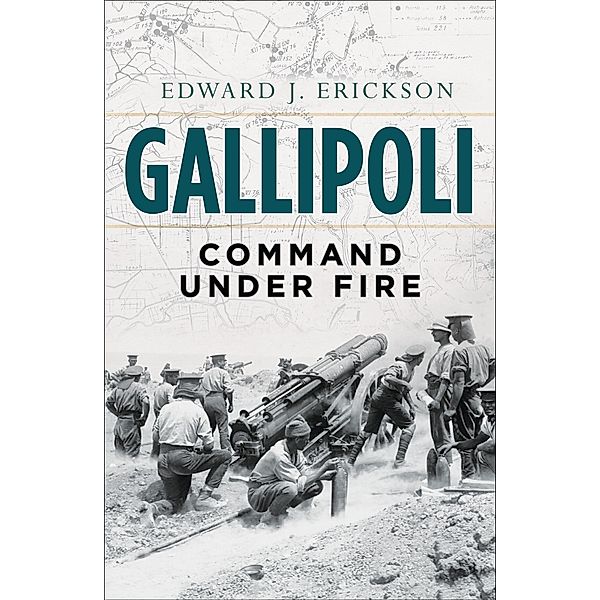 Gallipoli, Edward J. Erickson