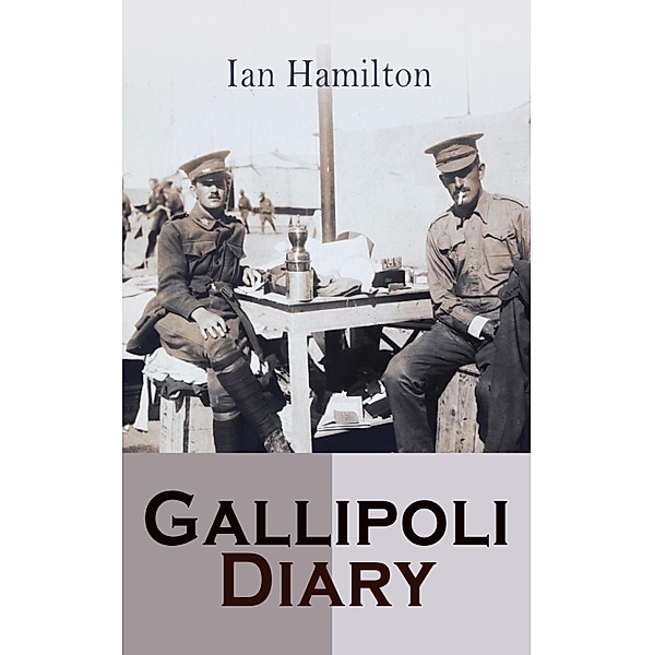 Gallipoli Diary, Ian Hamilton