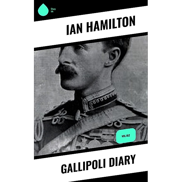 Gallipoli Diary, Ian Hamilton