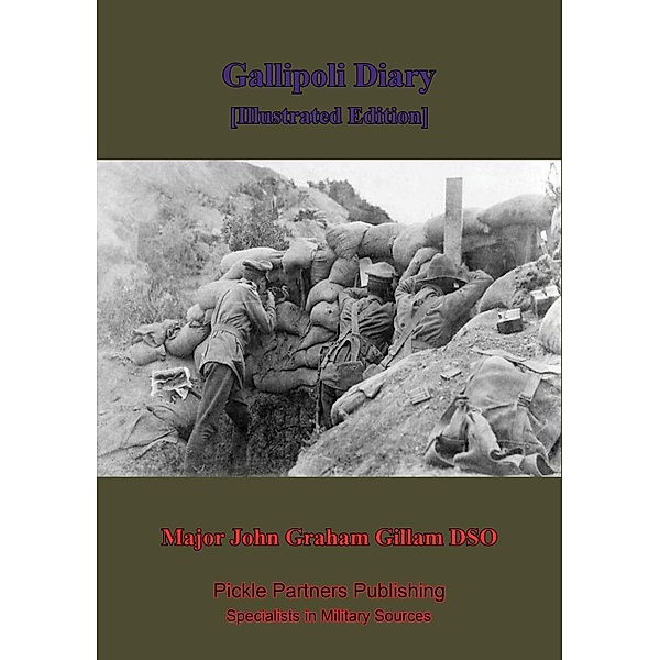 Gallipoli Diary [Illustrated Edition], Major John Graham Gillam D. S. O.