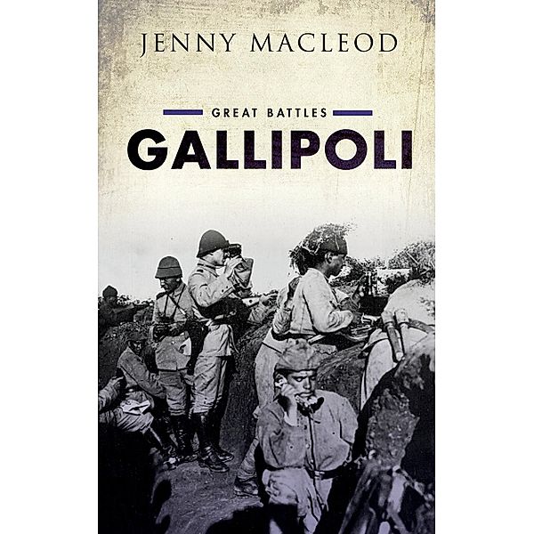 Gallipoli / Great Battles, Jenny Macleod