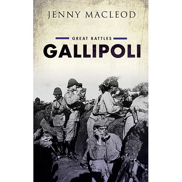 Gallipoli / Great Battles, Jenny Macleod