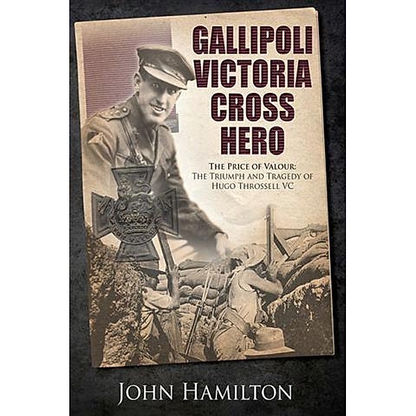 Gallipoli Victoria Cross Hero, John Hamilton