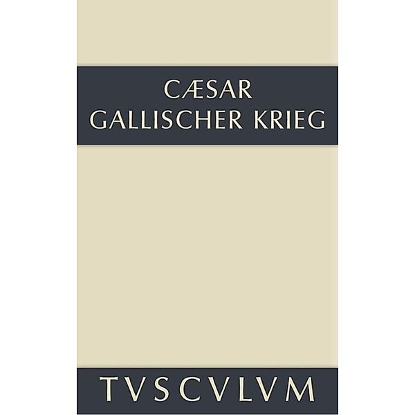 Gallischer Krieg. Bellum Gallicum, Caesar