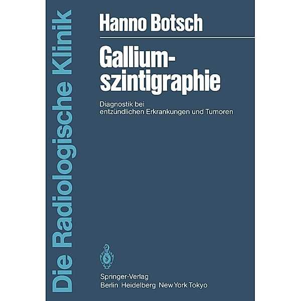 Galliumszintigraphie / Die Radiologische Klinik, H. Botsch