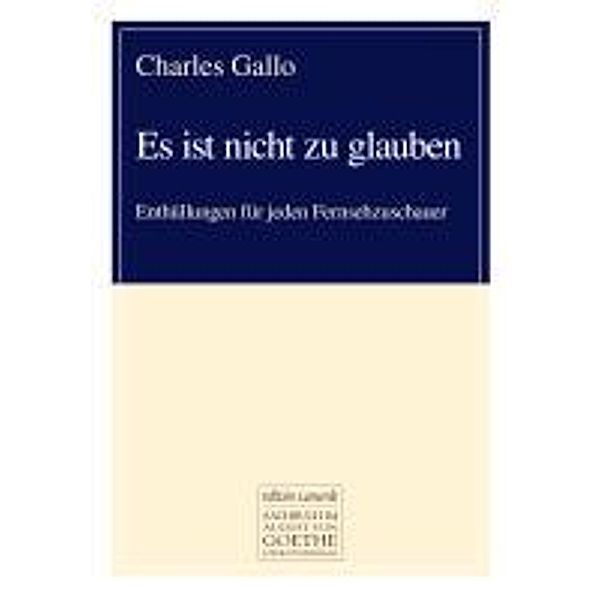 Gallo, C: Es ist nicht zu glauben, Charles Gallo