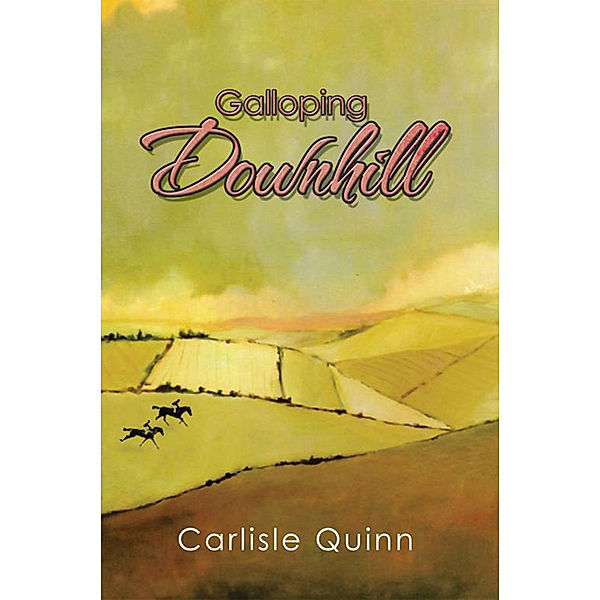 Galloping Downhill, Carlisle Quinn