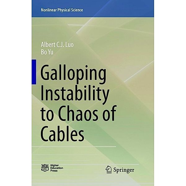 Galloping Instability to Chaos of Cables, Albert C. J. Luo, Bo Yu