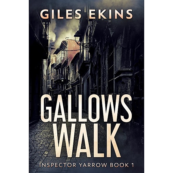 Gallows Walk / Inspector Yarrow Bd.1, Giles Ekins