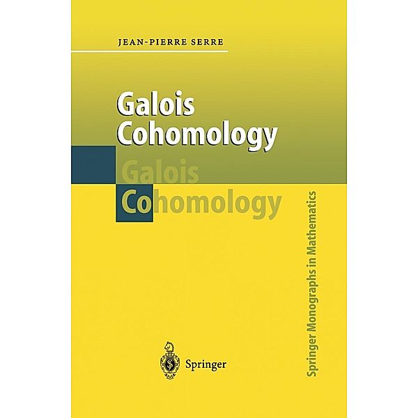 Galois Cohomology / Springer Monographs in Mathematics, Jean-Pierre Serre