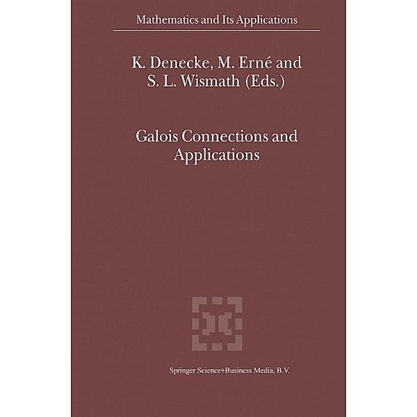 Galois Connections and Applications / Mathematics and Its Applications Bd.565