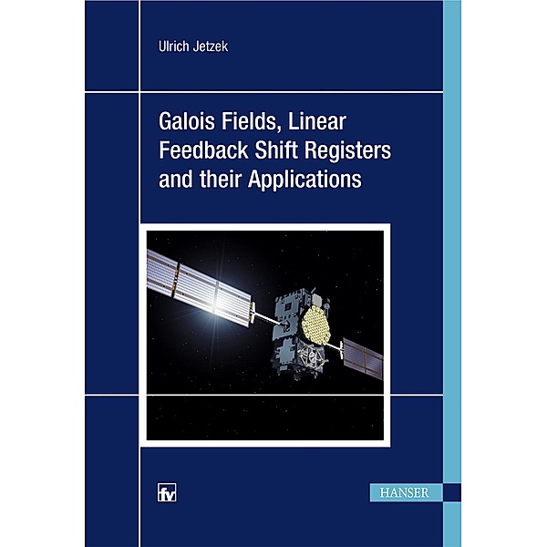 Galois Fields, Linear Feedback Shift Registers and their Applications, Ulrich Jetzek