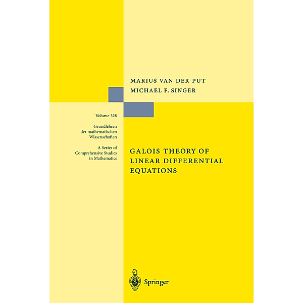 Galois Theory of Linear Differential Equations, Marius van der Put, Michael F. Singer
