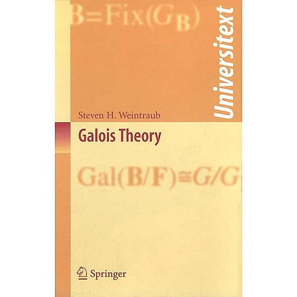 Galois Theory / Universitext, Steven H. Weintraub
