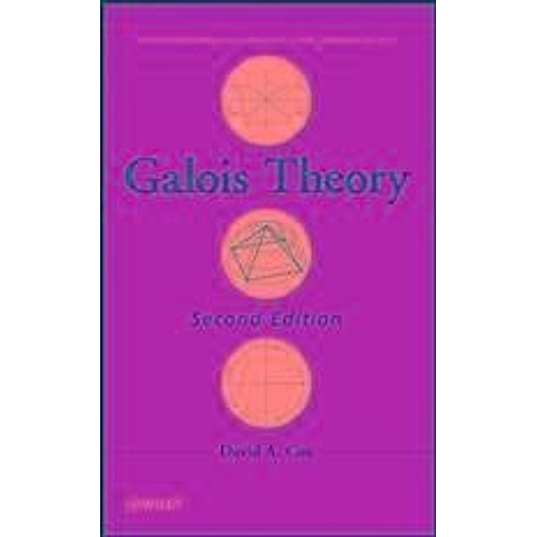 Galois Theory / Wiley Series in Pure and Applied Mathematics, David A. Cox