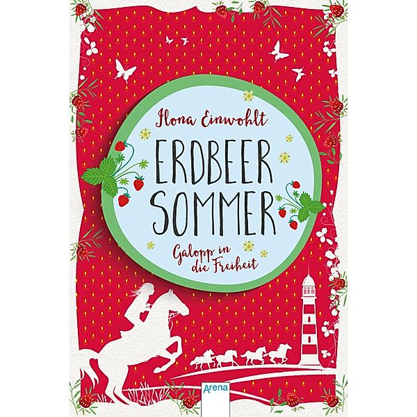 Galopp in die Freiheit / Erdbeersommer Bd.3, Ilona Einwohlt