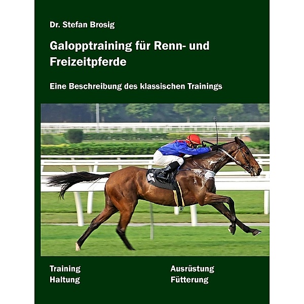 Galopptraining für Renn- und Freizeitpferde, Stefan Brosig