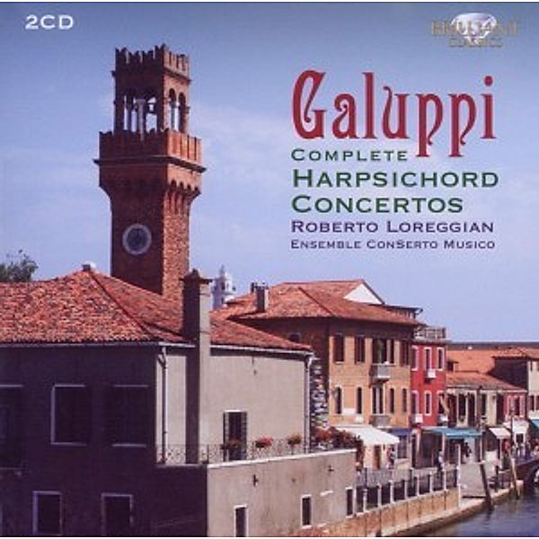 Galuppi: Sämtliche Cembalokonzerte, Roberto Loreggian, Ensemble Conserto Musico