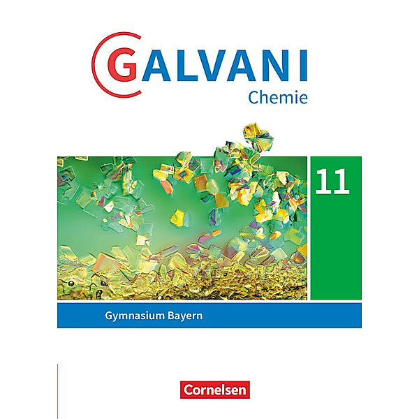 Galvani - Chemie für Gymnasien - Ausgabe B - Sekundarstufe II - Bayern Neubearbeitung - 11. Jahrgangsstufe