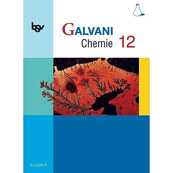 Galvani - Chemie für Gymnasien - Ausgabe B - Für die Oberstufe in Bayern - Bisherige Ausgabe - 12. Jahrgangsstufe, Britta Frese, Christine Kreß, Birger Pistohl, Frank Orlik, Roland Spichtinger, Holger Seitz, Matthias Sikora, Kerstin Bredl, Oliver Wißner, Werner Kraus, Georg Herrmann, Isabell Hefner