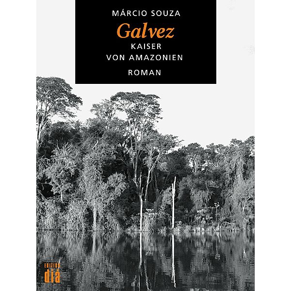 Galvez,  Kaiser von Amazonien, Márcio Souza