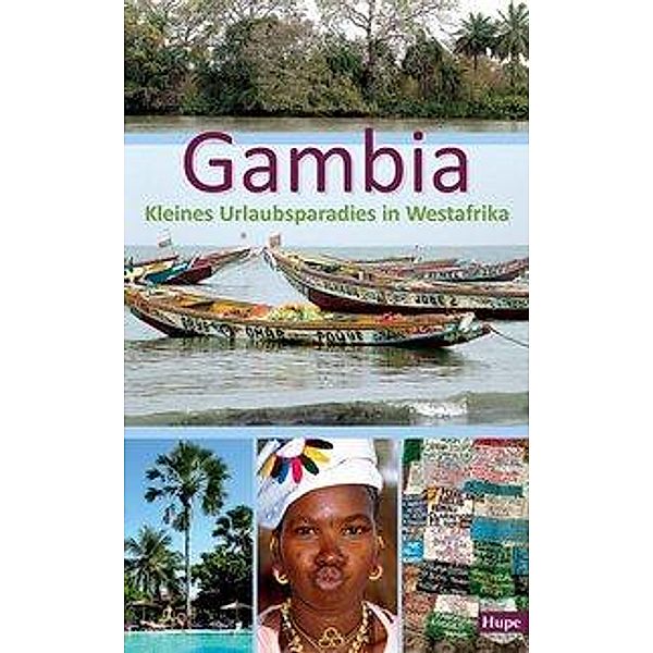 Gambia - Kleines Urlaubsparadies in Westafrika, Ilona Hupe