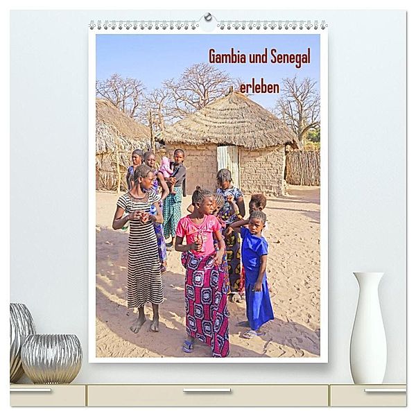 Gambia und Senegal erleben (hochwertiger Premium Wandkalender 2024 DIN A2 hoch), Kunstdruck in Hochglanz, Beate Bussenius