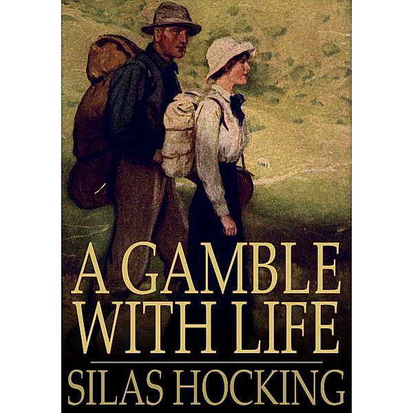 Gamble with Life / The Floating Press, Silas Hocking