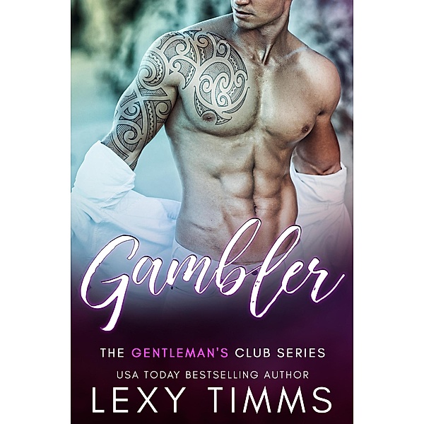 Gambler (The Gentleman's Club Series, #1) / The Gentleman's Club Series, Lexy Timms