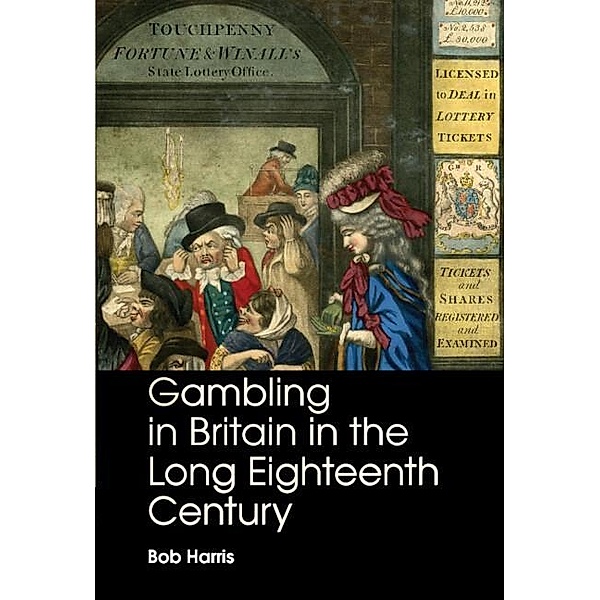 Gambling in Britain in the Long Eighteenth Century, Bob Harris