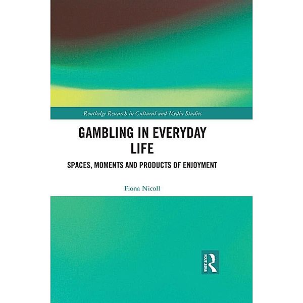 Gambling in Everyday Life, Fiona Nicoll