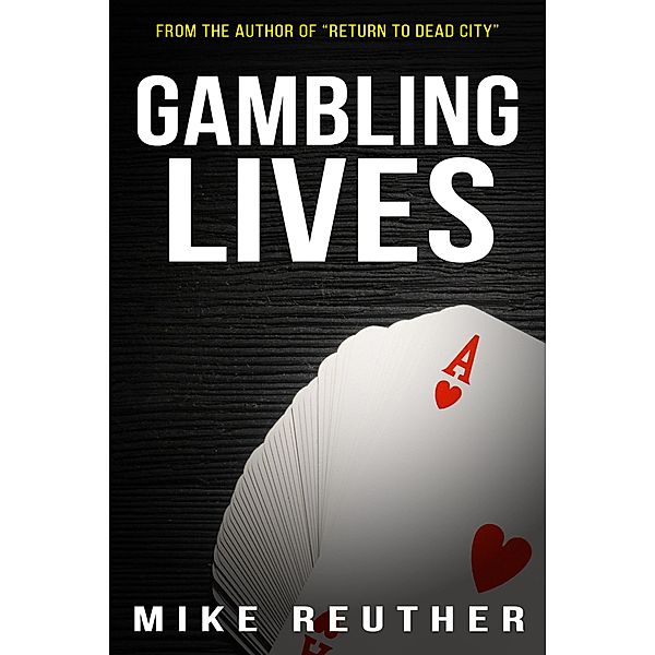 Gambling Lives, Mike Reuther