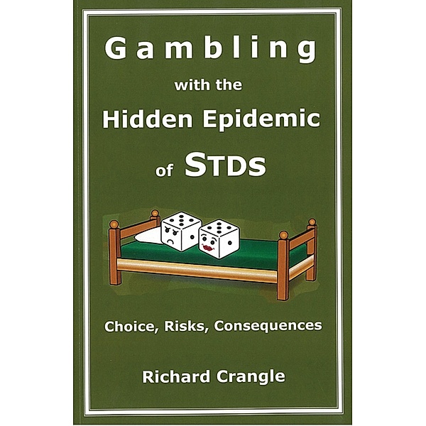 Gambling with the Hidden Epidemic of STDs, Richard Crangle