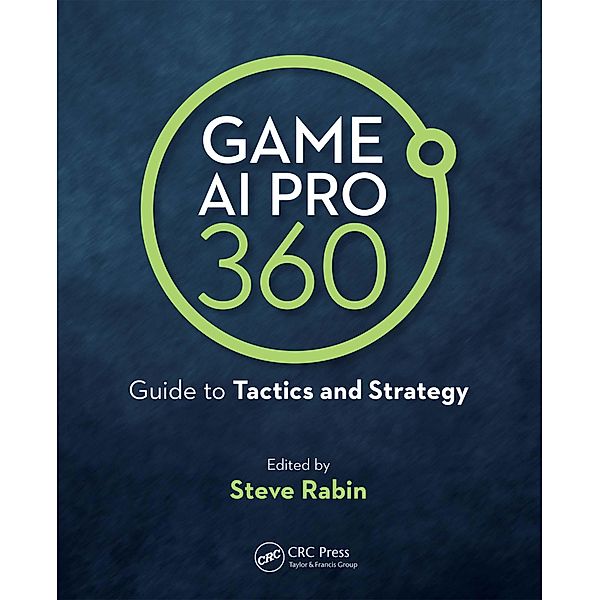 Game AI Pro 360: Guide to Tactics and Strategy, Steve Rabin