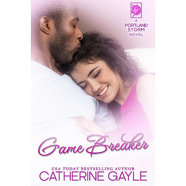 Game Breaker (Portland Storm, #14) / Portland Storm, Catherine Gayle