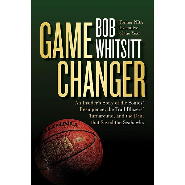 Game Changer, Bob Whitsitt