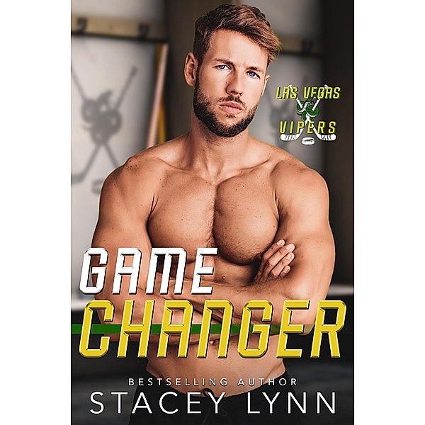 Game Changer (Las Vegas Vipers, #1) / Las Vegas Vipers, Stacey Lynn