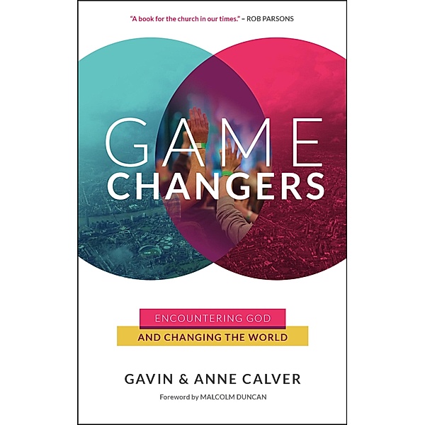 Game Changers, Gavin Calver, Anne Calver