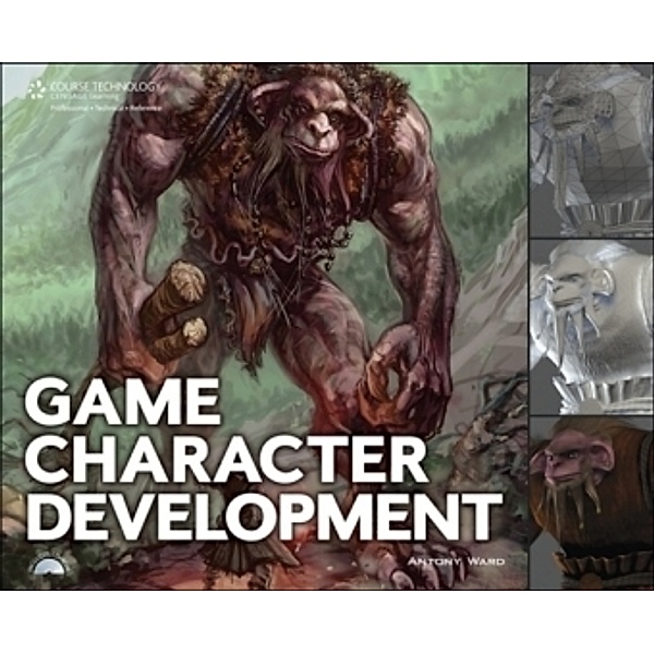 Game Character Development, m.  Buch, m.  CD-ROM; ., Antony Ward