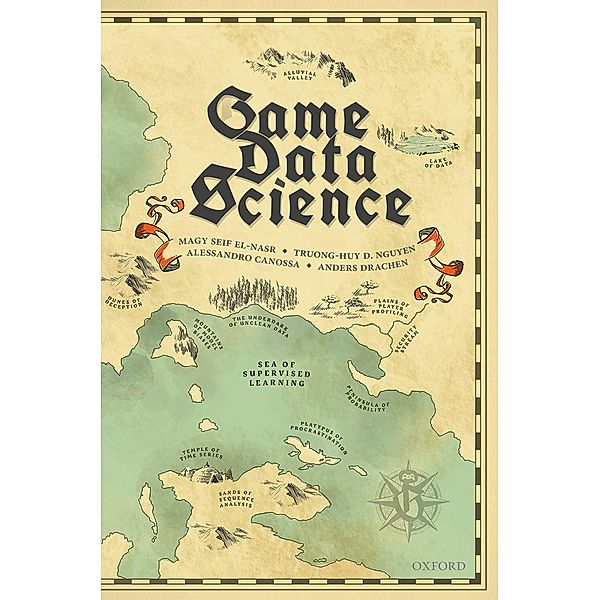 Game Data Science, Magy Seif El-Nasr, Truong-Huy D. Nguyen, Alessandro Canossa, Anders Drachen