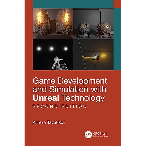 Game Development and Simulation with Unreal Technology, Second Edition, Alireza Tavakkoli
